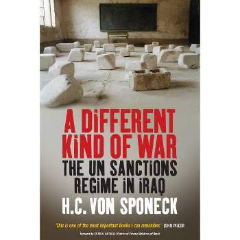 A Different Kind of War - by  H C Von Sponeck (Hardcover)