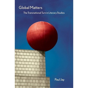 Global Matters - by  Paul Jay (Paperback) - 1 of 1