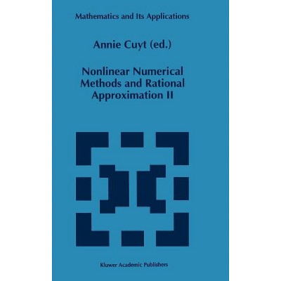 Nonlinear Numerical Methods and Rational Approximation II - (Mathematics and Its Applications) by  A Cuyt (Hardcover)