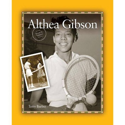 Althea Gibson - (Sports) by  Terry Barber (Paperback)