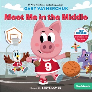 Meet Me in the Middle - by  Gary Vaynerchuk (Hardcover) - 1 of 1