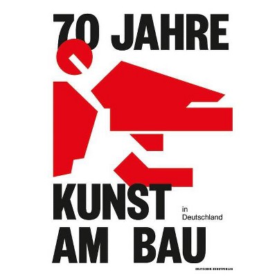 70 Jahre Kunst Am Bau in Deutschland - (Hardcover)