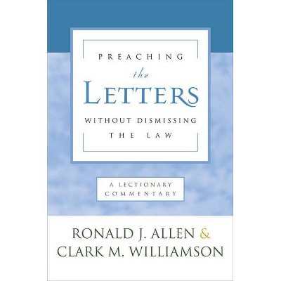 Preaching the Letters without Dismissing the Law - by  Ronald J Allen (Paperback)