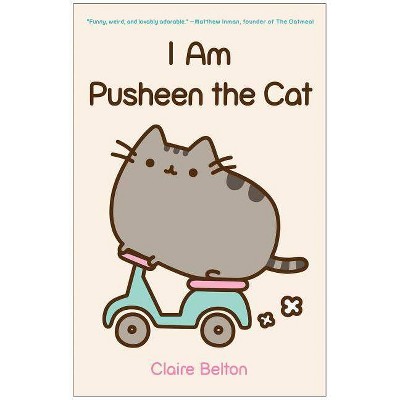 I Am Pusheen The Cat - (pusheen Book) By Claire Belton (paperback) : Target