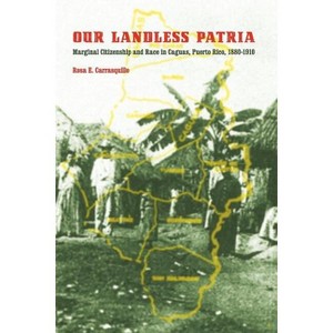 Our Landless Patria - by  Rosa E Carrasquillo (Paperback) - 1 of 1