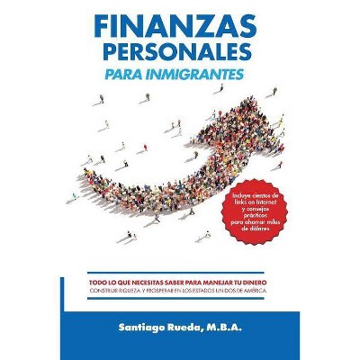 Finanzas Personales Para Inmigrantes - by  Santiago Rueda M B a (Paperback)