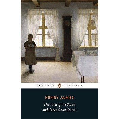 The Turn of the Screw and Other Ghost Stories - by  Henry James (Paperback)