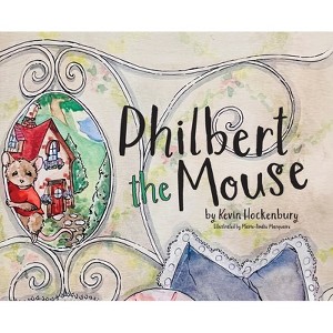 Philbert the Mouse - by  Kevin Hockenbury (Hardcover) - 1 of 1