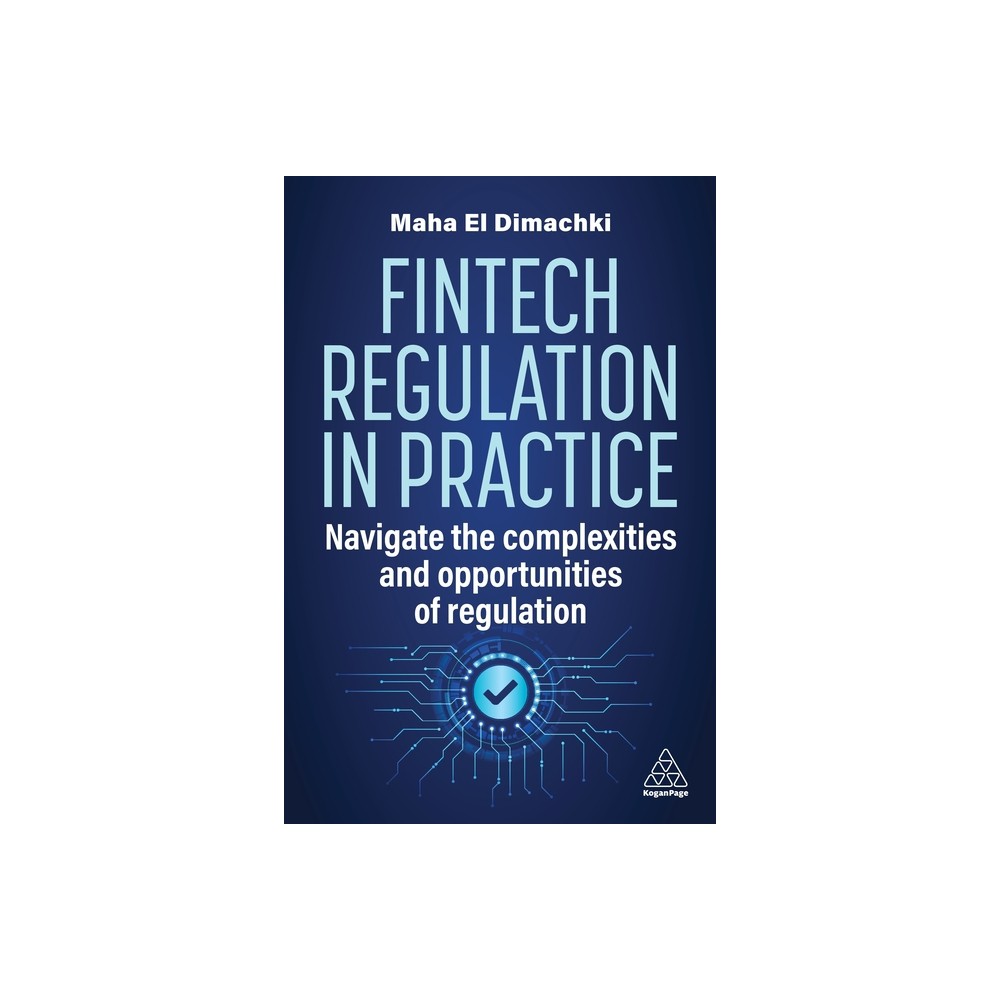 Fintech Regulation in Practice - by Maha El Dimachki (Paperback)