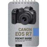 Canon EOS R7: Pocket Guide - (Pocket Guide Series for Photographers) by  Rocky Nook (Spiral Bound)