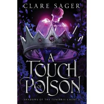 A Touch of Poison - by  Clare Sager (Paperback)