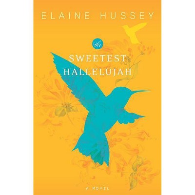 The Sweetest Hallelujah (Paperback) by Elaine Hussey