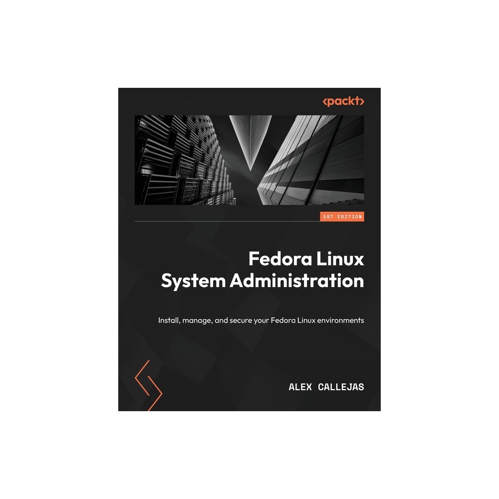 Fedora Linux System Administration - by Alex Callejas (Paperback)