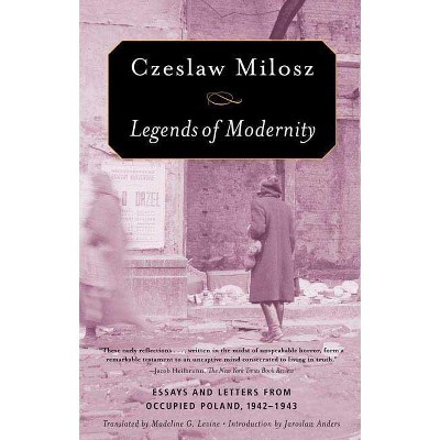 Legends Of Modernity - By Czeslaw Milosz (paperback) : Target