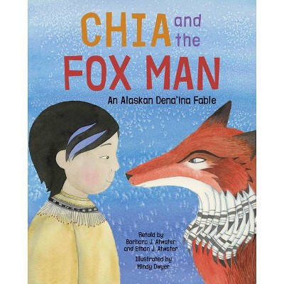 Chia and the Fox Man - (Hardcover)