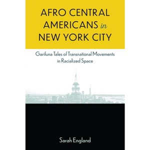 Afro Central Americans in New York City - by  Sarah England (Paperback) - 1 of 1