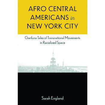 Afro Central Americans in New York City - by  Sarah England (Paperback)