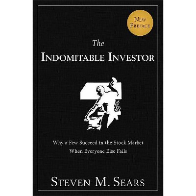 Indomitable Investor Paper - by  Steven M Sears (Paperback)