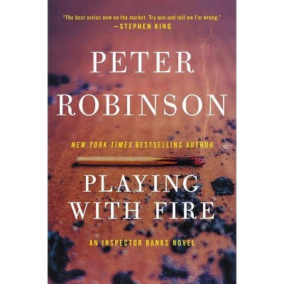 Playing with Fire - (Alan Banks Series) by  Peter Robinson (Paperback)