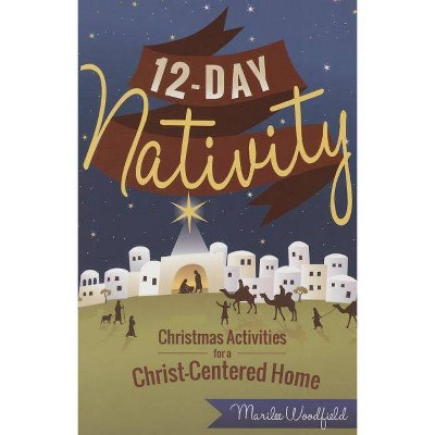 12-Day Nativity - by  Marilee Whiting Woodfield (Paperback)
