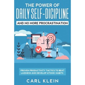 The Power Of Daily Self -Discipline And No More Procrastination 2 in 1 Book - by  Carl Klein (Paperback) - 1 of 1