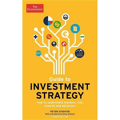 Guide to Investment Strategy - (Economist Books) 4th Edition by  The Economist & Peter Stanyer & Stephen Satchell (Paperback)