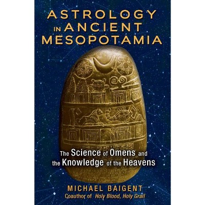 Astrology in Ancient Mesopotamia - 2nd Edition by  Michael Baigent (Paperback)