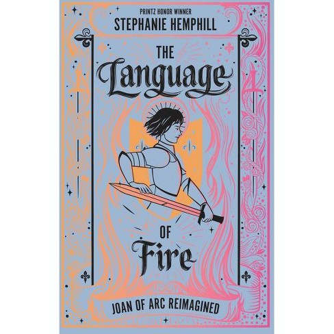 The Language of Fire by Stephanie Hemphill