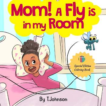 Mom! A Fly Is in My Room - by  T Johnson (Paperback)