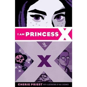 I Am Princess X - by  Cherie Priest (Paperback) - 1 of 1