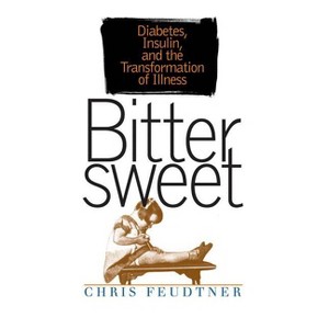 Bittersweet - (Studies in Social Medicine) by  Chris Feudtner (Paperback) - 1 of 1