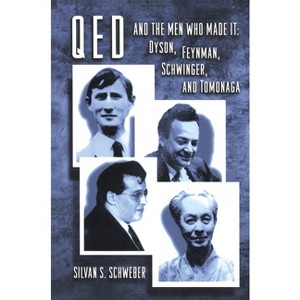 Qed and the Men Who Made It - (Princeton Physics) by  S S Schweber (Paperback) - 1 of 1