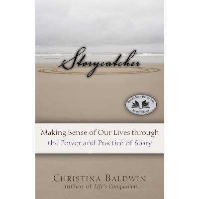 Storycatcher - by  Christina Baldwin (Paperback)