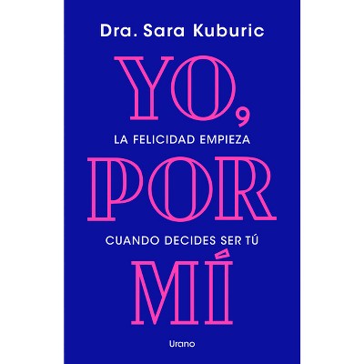 Yo, Por Mi - by  Sara Kuburic (Paperback)