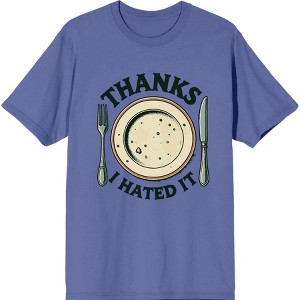 Thanks I Hated It Adult Crew Neck Short Sleeve Tee - 1 of 3
