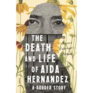 The Death and Life of Aida Hernandez - by  Aaron Bobrow-Strain (Paperback) - 1 of 1