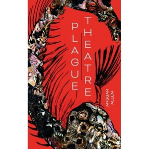 Plague Theatre - by  Ansgar Allen (Paperback) - 1 of 1