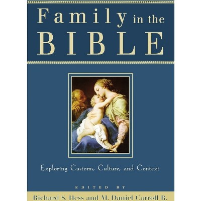 Family in the Bible - by  Richard S Hess & M Daniel Carroll R (Paperback)