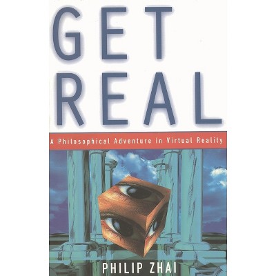 Get Real - by  Philip Zhai (Hardcover)