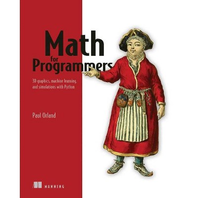 Math for Programmers - by  Paul Orland (Paperback)