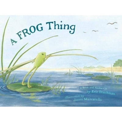 A Frog Thing - by  Eric Drachman (Mixed Media Product)