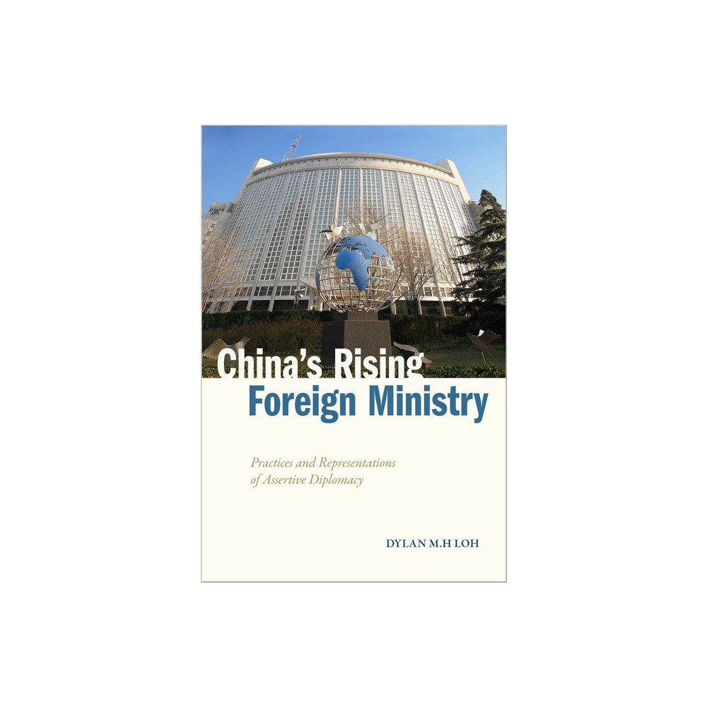 Chinas Rising Foreign Ministry - (Studies in Asian Security) by Dylan M H Loh (Hardcover)