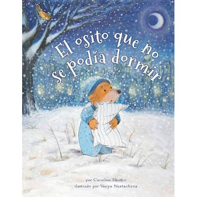 El Osito Que No Se Podía Dormir - by  Caroline Nastro (Paperback)