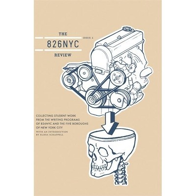 The 826nyc Review: Issue Two - by  Students in Conjunction with 826 Valencia (Paperback)