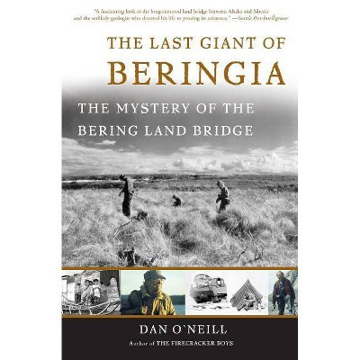 The Last Giant of Beringia - by  Dan O'Neill (Paperback)