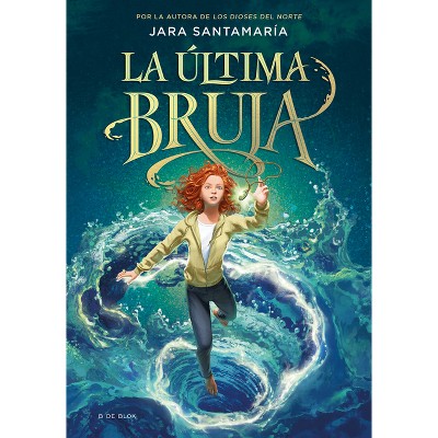 La Última Bruja / The Last Witch - (Los Dioses del Norte) by  Jara Santamaría (Hardcover)