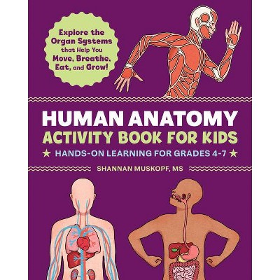 Human Anatomy Activity Book for Kids - by  Shannan Muskopf (Paperback)