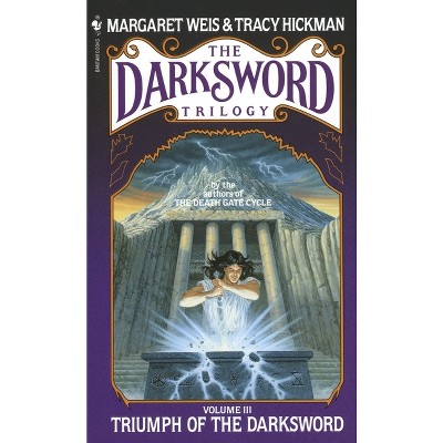 Triumph of the Darksword - (Darksword Trilogy) by  Margaret Weis & Tracy Hickman (Paperback)