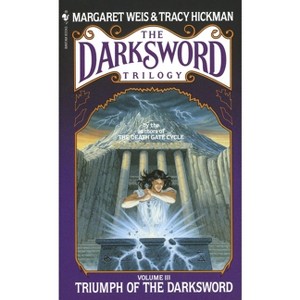 Triumph of the Darksword - (Darksword Trilogy) by  Margaret Weis & Tracy Hickman (Paperback) - 1 of 1
