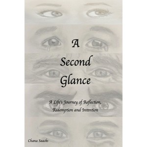 A Second Glance - by  Chana Saacks (Paperback) - 1 of 1